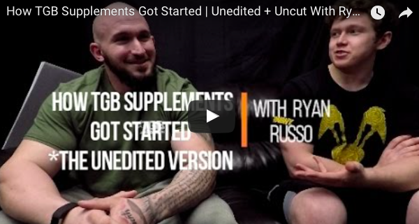 How TGB Supplements Got Started | Unedited + Uncut With Ryan Russo
