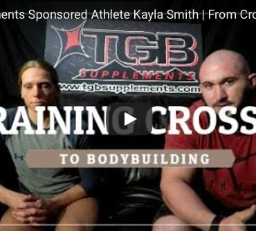 TGB Supplements Sponsored Athlete Kayla Smith | From Crossfit To Physique Competitor