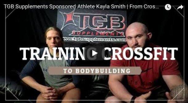 TGB Supplements Sponsored Athlete Kayla Smith | From Crossfit To Physique Competitor